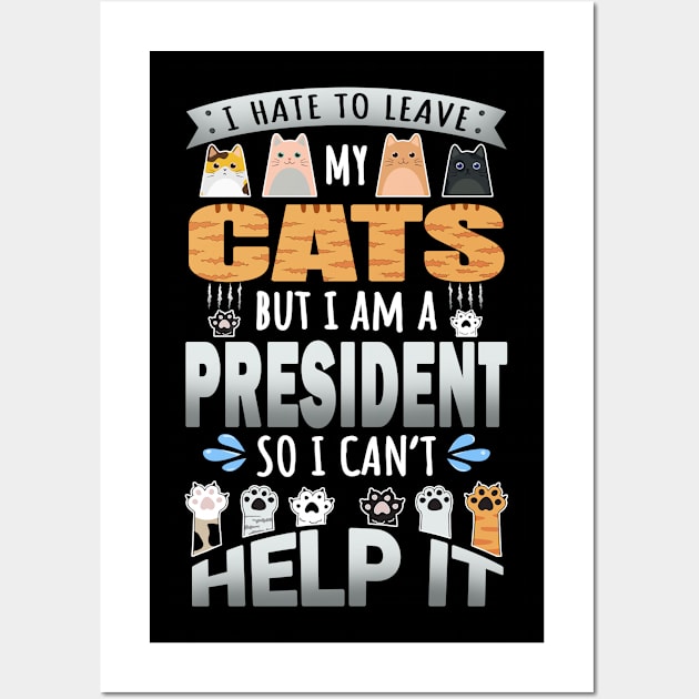 President Works for Cats Quote Wall Art by jeric020290